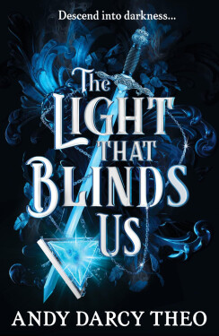 The Light That Blinds Us Theo Andy Darcy