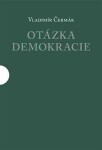 Otázka demokracie - Vladimír Čermák