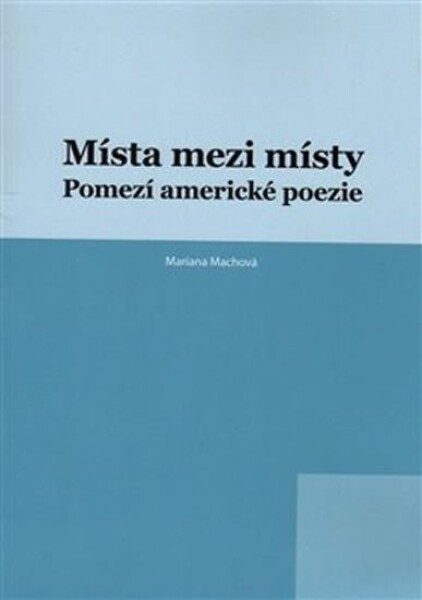 Místa mezi místy: Mariana Machová