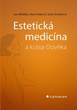 Estetická medicína a krása člověka - Jan Měšťák, Soňa Štroblová, Hana Raková - e-kniha