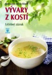 Vývary z kostí - Léčebný zázrak - Constanze von Eschbach