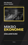 Mikroekonomie - základní kurz - Petr Wawrosz, Herbert Heissler