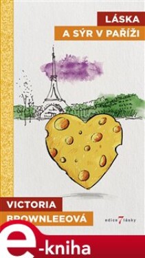 Láska a sýr v Paříži - Victoria Brownleeová e-kniha