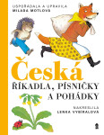 Česká říkadla, písničky a pohádky - Milada Motlová