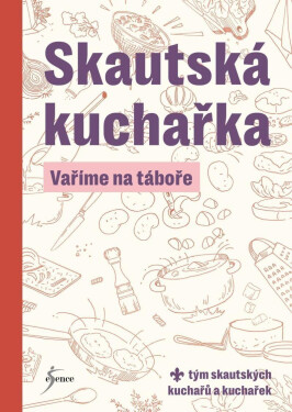 Skautská kuchařka - Vaříme na táboře - Kolektiv