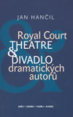 Royal Court Theatre Divadlo dramatických autorů Jan Hančil