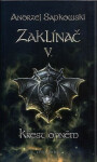 Zaklínač V. - Křest ohněm - Andrzej Sapkowski
