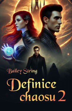 Definice chaosu 2: Bez návratu - Bailey String