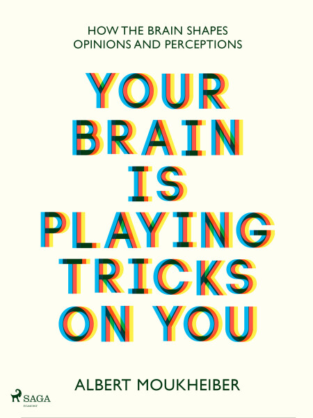 Your Brain Is Playing Tricks On You - Albert Moukheiber