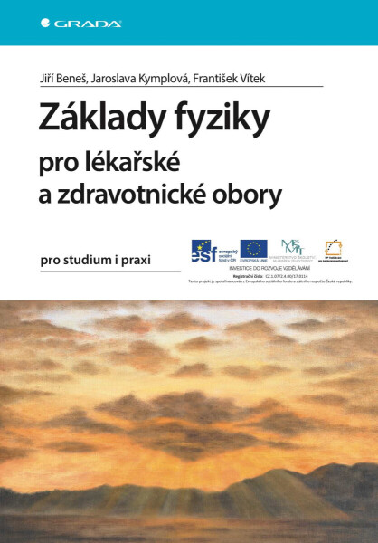 Základy fyziky pro lékařské a zdravotnické obory - Jiří Beneš, František Vítek, Jaroslava Kymplová