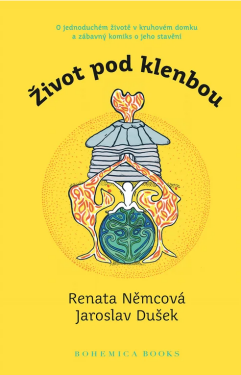 Život pod klenbou - Jaroslav Dušek, Renata Němcová