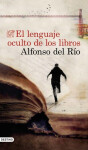El lenguaje oculto de los libros - Río Alfonso del