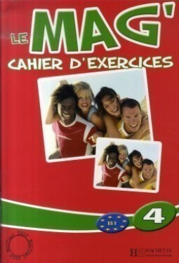 Le Mag´ 4 (B1) Cahier d´exercices - Fabienne Gallon