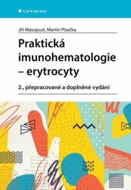 Praktická imunohematologie - erytrocyty - Jiří Masopust, Martin Písačka - e-kniha