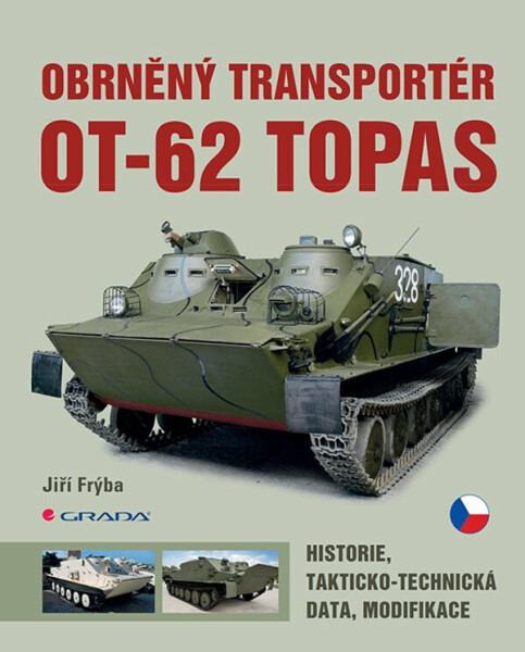 Obrněný transportér OT-62 TOPAS - Historie, takticko-technická data, modifikace (poškozená) - Jiří Frýba