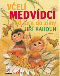 Včelí medvídci od jara do zimy - Zdeněk Svěrák