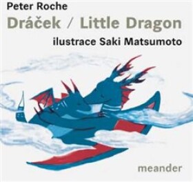 Dráček/Little Dragon Peter Roche