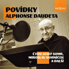 Povídky Alphonse Daudeta - Miroslav Horníček, Alphonse Daudet, Josef Somr, Jiří Knot, Luděk Eliáš - audiokniha