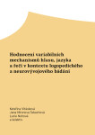 Hodnocení variabilních mechanismů hlasu, jazyka a řeči v kontextu logopedického a neurovývojového bádání - Kateřina Vitásková, Jana Mironova Tabachová