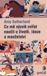 Co mě výcvik zvířat naučil životě, lásce manželství Amy Sutherland