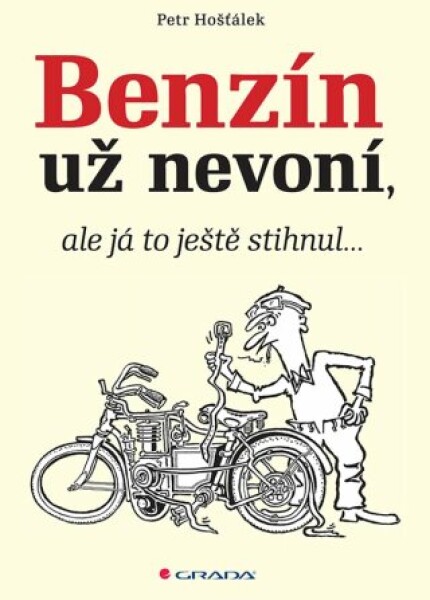 Benzín už nevoní, ale já to ještě stihnul… - Petr Hošťálek - e-kniha