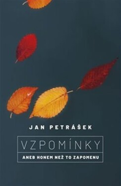 Vzpomínky Jan Petrášek