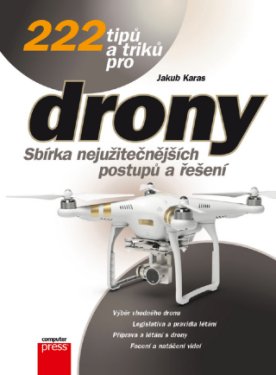 222 tipů a triků pro drony - Jakub Karas - e-kniha