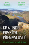 Krajinou prvních Přemyslovců - Otomar Dvořák, Josef Snětivý