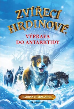 Zvířecí hrdinové Výprava do Antarktidy