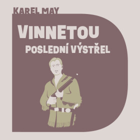 Vinnetou - Poslední výstřel - Karel May - audiokniha