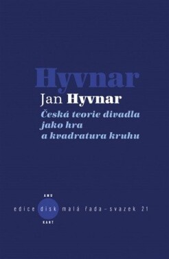 Česká teorie divadla jako hra a kvadratura kruhu - Jan Hyvnar