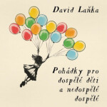 Pohádky pro dospělé děti nedospělé dospělé David Laňka