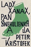 Lady Xanax, pán Snehulienka ja