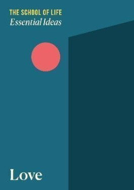 Essential Ideas 1: Love - The school of LifeThe