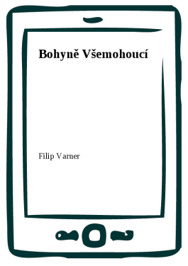 Bohyně Všemohoucí - Filip Varner