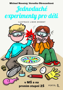 Jednoduché experimenty pro děti v MŠ a na prvním stupni ZŠ - Michael Novotný