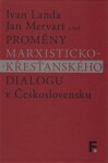 Proměny marxisticko-křesťanského dialogu v Československu