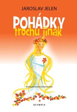 Pohádky trochu jinak - Jaroslav Jelen