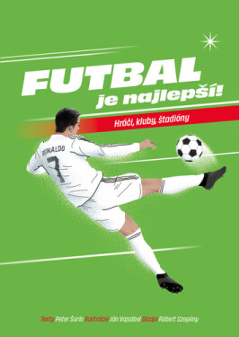 Futbal je najlepší! - Peter Šurín; Ján Vajsábel