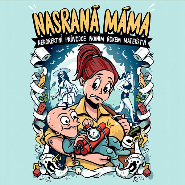 Nasraná máma: Nekorektní průvodce prvním rokem mateřství - Tereza Maroušková - audiokniha