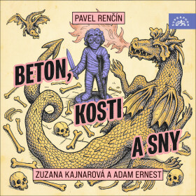 Beton, kosti a sny - Pavel Renčín - audiokniha