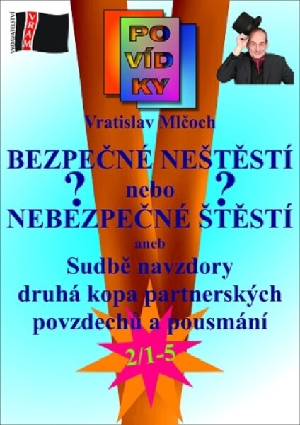 Bezpečné neštěstí nebo nebezpečné štěstí? - Vratislav Mlčoch - e-kniha