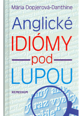 Anglické idiómy pod lupou