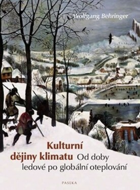 Kulturní dějiny klimatu - Wolfgang Behringer