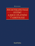 Psychoterapeutické systémy a jejich uplatnění v adiktologii - Kamil Kalina - e-kniha