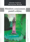 Minulost a současnost, paměť a dějiny - Zdeněk Vašíček, Françoise Mayer
