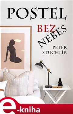 Postel bez nebes - Peter Stuchlík e-kniha