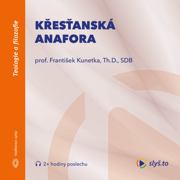 Křesťanská anafora - František Kunetka