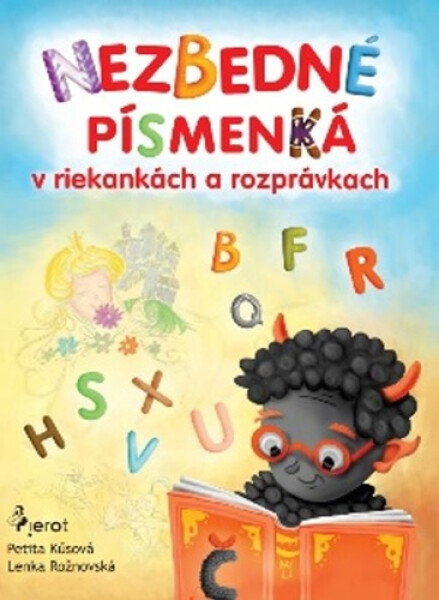 Nezbedné písmenká v riekankách a rozprávkach - Petita Kůsová; Lenka Rožnovská