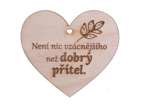 Dřevěné srdíčko Není nic vzácnějšího než dobrý přítel - Sri Chinmoy